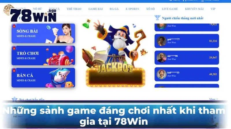 Những sảnh game đáng chơi nhất khi tham gia tại 78Win