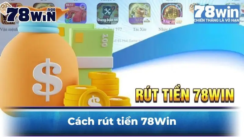 Cách rút tiền 78Win