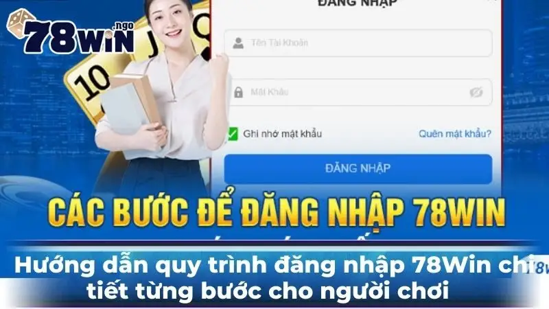 Hướng dẫn quy trình đăng nhập 78Win chi tiết từng bước cho người chơi  