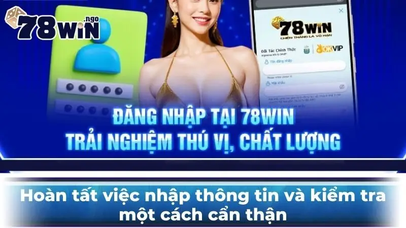 Hoàn tất việc nhập thông tin và kiểm tra một cách cẩn thận