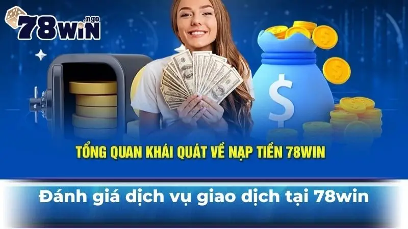 Đánh giá dịch vụ giao dịch tại 78Win