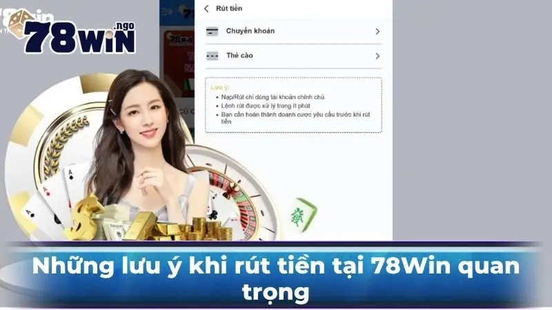 Những lưu ý khi rút tiền tại 78Win quan trọng