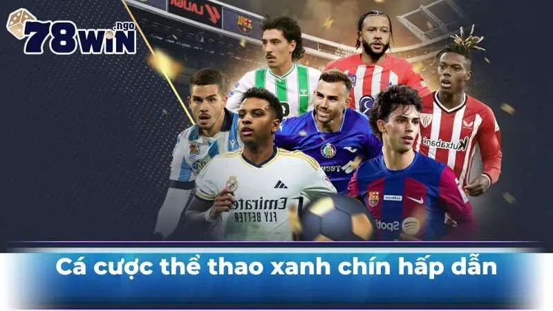 Cá cược thể thao xanh chín hấp dẫn